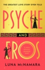Psyche and Eros : The spellbinding Greek mythology retelling that everyone s talking about! - eBook