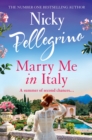 Marry Me in Italy : The gorgeously romantic and swoon-worthy new holiday read from the No. 1 bestselling author - Book