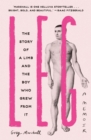 Leg : The Story of a Limb and the Boy Who Grew from It - Book