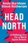 Head North : A Rallying Cry for a More Equal Britain - Book