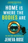 Home Is Where The Bodies Are : The instant New York Times bestseller from queen of twists and global sensation Jeneva Rose - eBook