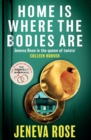 Home Is Where The Bodies Are : The brand new unputdownable thriller from New York Times bestseller Jeneva Rose - Book