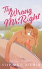 The Wrong Mr Right : A Spicy Small Town Friends to Lovers Romance (The Queen's Cove Series Book 2) - eBook