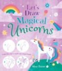 Let's Draw Magical Unicorns : Create beautiful unicorns step by step! - eBook