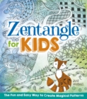 Zentangle for Kids : The Fun and Easy Way to Create Magical Patterns - eBook