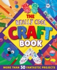 The Really Cool Craft Book : More Than 50 Fantastic Projects - eBook