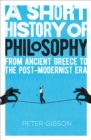 A Short History of Philosophy : From Ancient Greece to the Post-Modernist Era - eBook