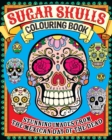 Sugar Skulls Colouring Book : Stunning Images from the Mexican Day of the Dead - Book