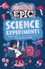 Absolutely Epic Science Experiments : More than 50 Awesome Projects You Can Do at Home - Book
