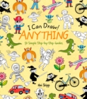 I Can Draw! Anything : 50 Simple Step-by-Step Guides - eBook