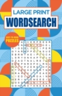 Large Print Wordsearch : Easy-to-Read Puzzles - Book