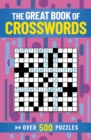 The Great Book of Crosswords : Over 500 Puzzles - Book