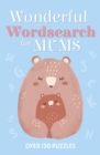 Wonderful Wordsearch for Mums : Over 150 Puzzles - Book