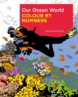 Our Ocean World Colour by Numbers - Book