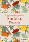 The Kew Gardens Book of Sudoku Puzzles : Over 200 Puzzles - Book