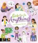 Girls Can Do Anything! : 40 Inspirational Activities - Book