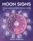 Moon Signs : Your lunar astrological guide - Book