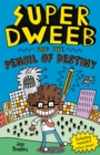 Super Dweeb and the Pencil of Destiny - eBook