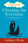 Cheating the Ferryman : The Revolutionary Science of Life After Death. The Sequel to the Bestselling Is There Life After Death? - eBook