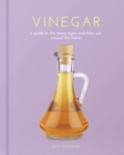 Vinegar : A Guide to the Many Types and their Use around the Home - Book