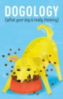 Dogology : What Your Dog is Really Thinking - eBook