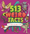 513 Weird Facts That Every Kid Should Know - Book