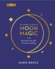 The Essential Book of Moon Magic : Harness the gift of lunar energy - Book