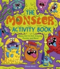 The Monster Activity Book : Mazes, Dot to Dot, Drawing, Puzzles, and More! - Book