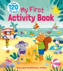 My First Activity Book : Mazes, Spot the Difference, and More! - Over 120 Stickers - Book