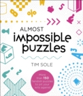 Almost Impossible Puzzles : More than 150 fieldish puzzles to pit your wits against - Book