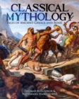 Classical Mythology : Tales of Ancient Greece and Rome - Book