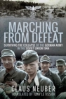 Marching from Defeat : Surviving the Collapse of the German Army in the Soviet Union, 1944 - Book