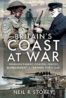 Britain's Coast at War : Invasion Threat, Coastal Forces, Bombardment and Training for D-Day - Book