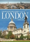 The Architecture Lover s Guide to London - Book