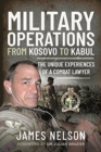 Military Operations from Kosovo to Kabul : The Unique Experiences of a Combat Lawyer - Book