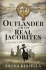Outlander and the Real Jacobites : Scotland's Fight for the Stuarts - Book