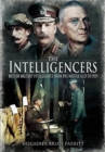 The Intelligencers : British Military Intelligence From the Middle Ages to 1929 - Book