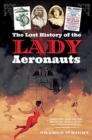 The Lost History of the Lady Aeronauts - Book