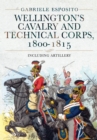 Wellington's Cavalry and Technical Corps, 1800-1815 - eBook