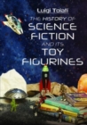 The History of Science Fiction and Its Toy Figurines - Book