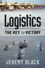 Logistics : The Key to Victory - eBook