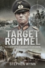 Target Rommel : The Allied Attempts to Assassinate Hitler s General - Book