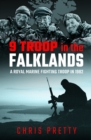 9 Troop in the Falklands : A Royal Marine Fighting Troop in 1982 - Book