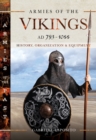 Armies of the Vikings, AD 793-1066 : History, Organization and Equipment - eBook