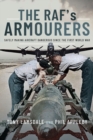 The RAF's Armourers : Safely Making Aircraft Dangerous Since the First World War - eBook