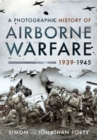 A Photographic History of Airborne Warfare, 1939-1945 - eBook