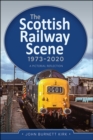 The Scottish Railway Scene 1973-2020 : A Pictorial Reflection - eBook