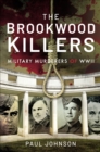 The Brookwood Killers : Military Murderers of WWII - eBook