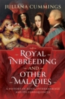 Royal Inbreeding and Other Maladies : A History of Royal Intermarriage and its Consequences - eBook