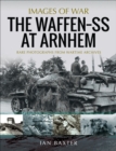 The Waffen-SS at Arnhem - eBook